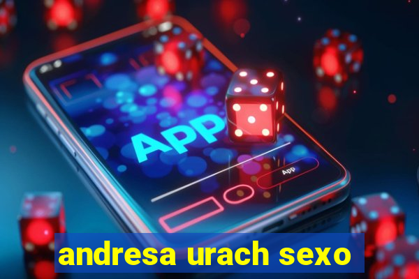 andresa urach sexo